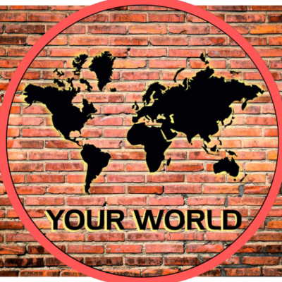 Your world