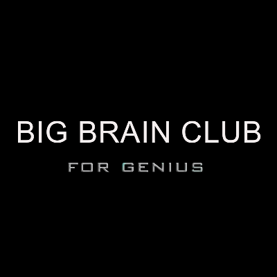 BIG BRAIN CLUB