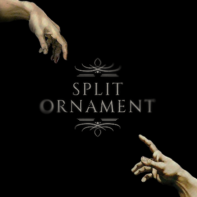 SPLIT ORNAMENT