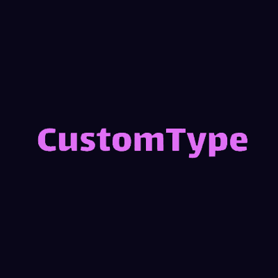 CustomType